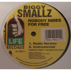 Biggy Smalls - Biggy Smalls - Nobody Rides For Free - Life Records