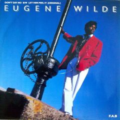 Eugene Wilde - Eugene Wilde - Don't Say No - 4th & Broadway