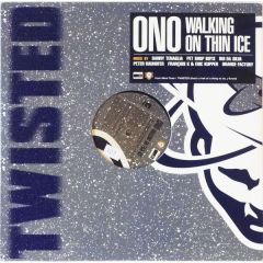 ONO - ONO - Walking On Thin Ice - Twisted