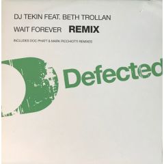 DJ Tekin Featuring Beth Trollan - DJ Tekin Featuring Beth Trollan - Wait Forever (Remix) - Defected