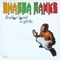 Shabba Ranks - Shabba Ranks - Trailor Load A Girls - Epic