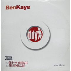 Ben Kaye - Ben Kaye - Go F**K Yourself - Tidy Trax