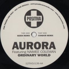 Aurora Ft Naimee Coleman - Aurora Ft Naimee Coleman - Ordinary World (Remixes Pt 2) - Positiva