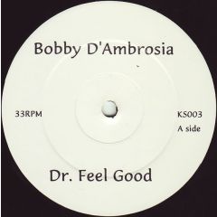 Bobby D'Ambrosio / Kathy Sledge - Bobby D'Ambrosio / Kathy Sledge - Dr. Feel Good / Good Times - Not On Label