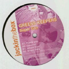 Greens Keepers - Greens Keepers - Super Gan - Jackin' The Box 3