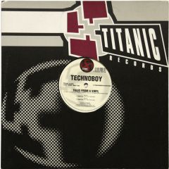 Technoboy - Technoboy - Tales From A Vinyl - Titanic