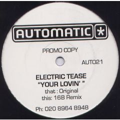 Electric Tease - Electric Tease - Your Lovin' - Automatic