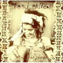 Toni Childs - Toni Childs - Stop Your Fussin' - A&M Records