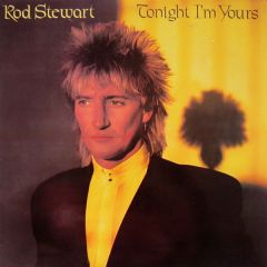 Rod Stewart - Rod Stewart - Tonight Im Yours - Riva Records