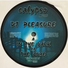DJ Pleasure - DJ Pleasure - In The Dark / The Cube - Calypso