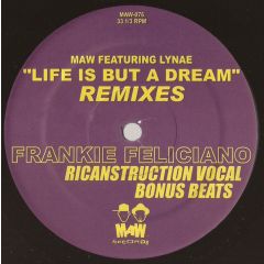 Masters At Work Featuring Lynae - Masters At Work Featuring Lynae - Life Is But A Dream (Frankie Feliciano Remixes) - MAW Records