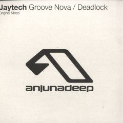 Jaytech - Jaytech - Groove Nova / Deadlock - Anjuna Deep