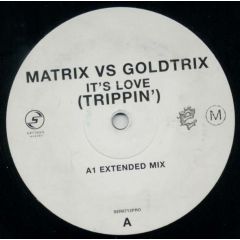 Matrix Vs. Goldtrix - Matrix Vs. Goldtrix - It's Love (Trippin') - Serious Records