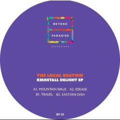 The Local Beatnik - The Local Beatnik - Kirkstall Delight EP - Beyond Paradise Recordings