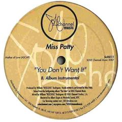 Miss Patty - Miss Patty - You Don't Want It - Sole Channel