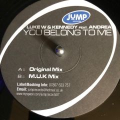 Luke W & Kennedy Feat Andrea - Luke W & Kennedy Feat Andrea - You Belong To Me - Jump Records