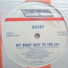 Shady - Shady - Get Right Next To You - Emergency Records