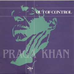 Praga Khan - Praga Khan - Out Of Control - Beat Box