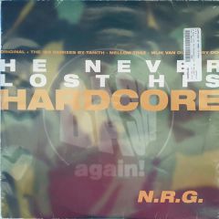 N.R.G. - N.R.G. - He Never Lost His Hardcore (The '99 Remixes) - Orbit Records