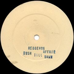 Hedgehog Affair - Hedgehog Affair - Rush Till Dawn - Sound Entity Records