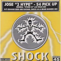 Jose 2 Hype - Jose 2 Hype - 54 Pick Up - Shock Records