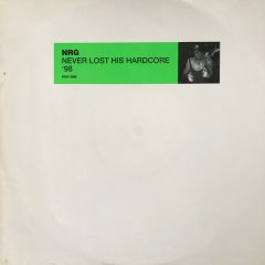 NRG - Never Lost His Hardcore '98 (Disc One) - Top Banana Recordings