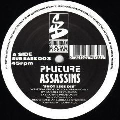 Phuture Assassins - Phuture Assassins - Shot Like Dis - Suburban Base