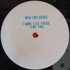 New Influence - New Influence - I Won't Be There For You - Sbp Records