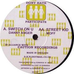 Danny Anger - Danny Anger - Switch On You - Don't Hate Participate