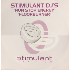 Stimulant DJs - Stimulant DJs - Non Stop Energy / Floorburner - Stimulant Records