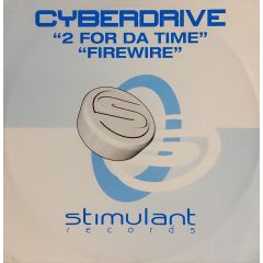 Cyberdrive - Cyberdrive - 2 For Da Time - Stimulant