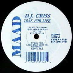 DJ Criss - DJ Criss - Trax For Life - Maad