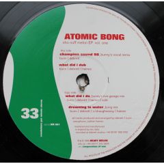 Atomic Bong - Atomic Bong - Sho Nuff Melon EP Vol 1 - Heavy Melon