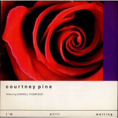 Courtney Pine Ft. Carol Thompson - Courtney Pine Ft. Carol Thompson - I'm Still Waiting - Island