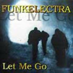Funkelectra - Funkelectra - Let Me Go - Dolphin Records