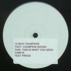 12 Inch Thumpers - 12 Inch Thumpers - Champion Sound - 12 Inch Thumpers