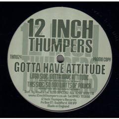 12 Inch Thumpers - 12 Inch Thumpers - Gotta Have Attitude - 12 Inch Thumpers