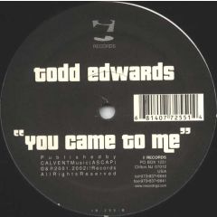 Todd Edwards - Todd Edwards - You Came To Me - I! Records