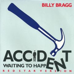 Billy Bragg - Billy Bragg - Accident Waiting To Happen - Go Discs