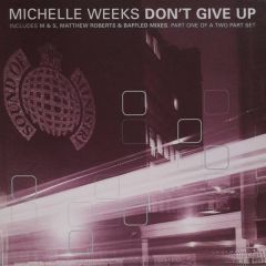 Michelle Weeks - Michelle Weeks - Don't Give Up (The Fight) Part 1 - Ministry Of Sound