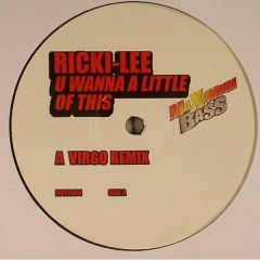 Ricki Lee - Ricki Lee - U Wanna Little Of This (Virgo Remix) - Maximum Bass