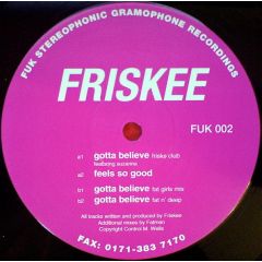 Friskee - Friskee - Gotta Believe - Fuk 2