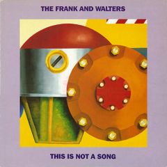 The Frank And Walters - The Frank And Walters - This Is Not A Song - Go Discs