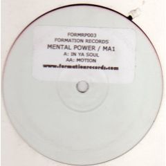 Mental Power / Ma2 - Mental Power / Ma2 - In Ya Soul / Hearing Is Believing - Formation Records