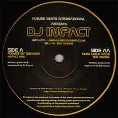 DJ Impact - DJ Impact - Power Of Dreams / Don't Hold Back The Music - FBI Recordings (Future Beats Internation