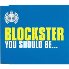 Blockster - Blockster - You Should Be... - Ministry Of Sound