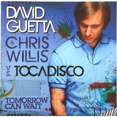 David Guetta & Chris Willis Vs Tocadisco - David Guetta & Chris Willis Vs Tocadisco - Tomorrow Can Wait - Virgin