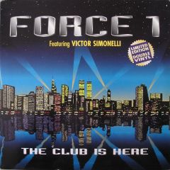 Victor Simonelli & Force 1 - Victor Simonelli & Force 1 - The Club Is Here Compilation - Bassline