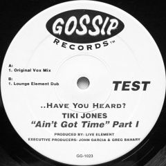 Tiki Jones - Tiki Jones - Ain't Got Time (Part I & Part II) - Gossip Records