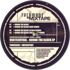 Vortechtral - Vortechtral - Round The Block EP - Techment Vs Mix Tape